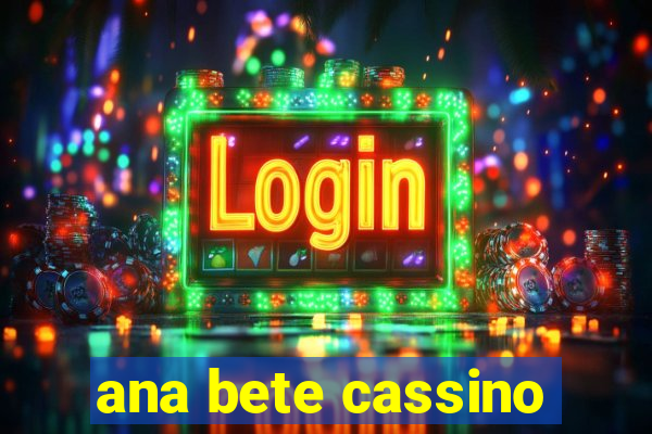 ana bete cassino